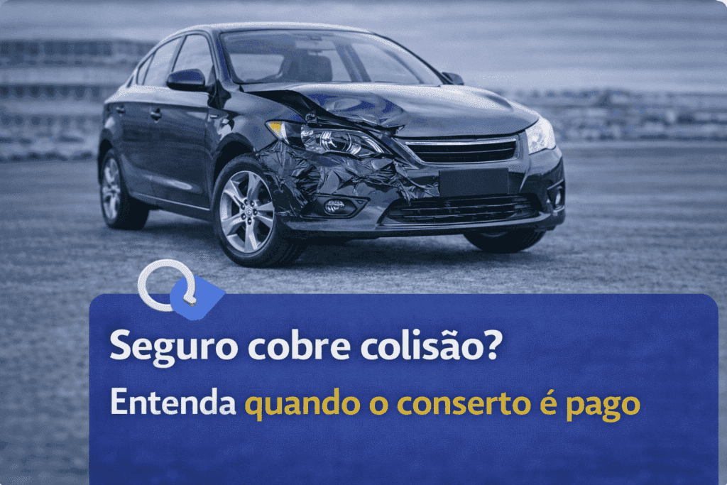 seguro cobre colisão e quando o conserto é pago pelo seguro