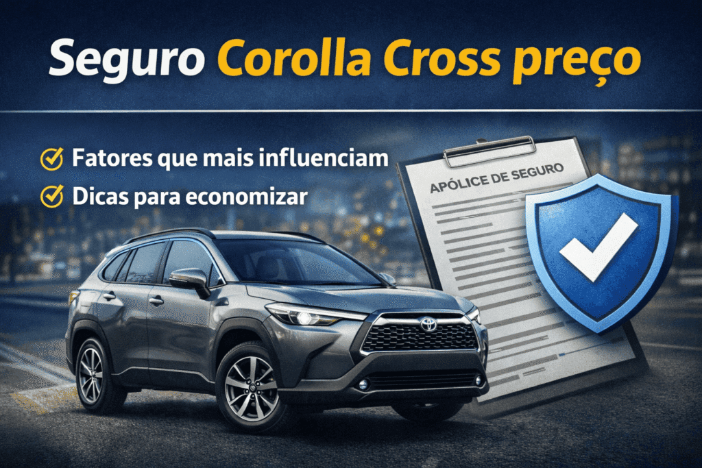 Seguro Corolla Cross preço: fatores que influenciam